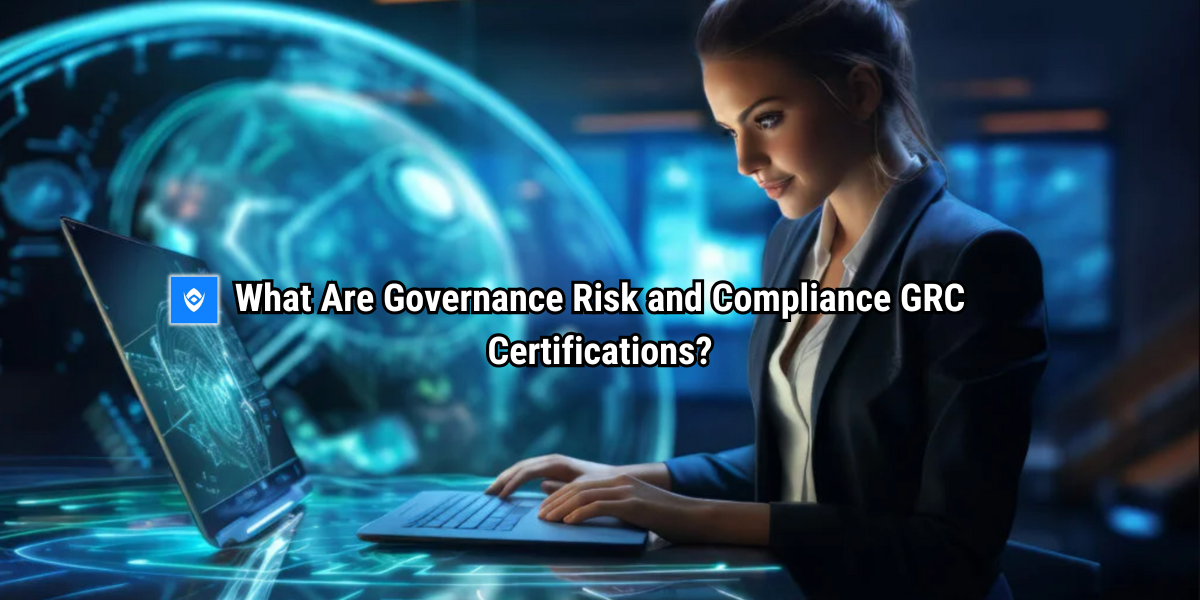 What Are Governance Risk and Compliance GRC Certifications?
